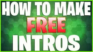 HOW TO MAKE FREE INTROS