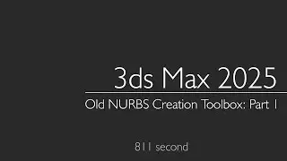 3ds Max 2025: Old NURBS Creation Toolbox.  Part 1