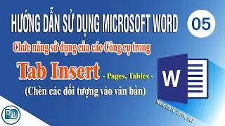 [HD Sử dụng Microsoft Word] Bài 5 - Chức năng sử dụng các công cụ của Tab Insert - Thẻ Pages, Tables