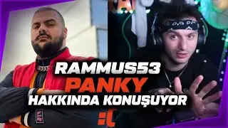 Rammus53 PANKY HAKKINDA KONUŞUYOR!!!