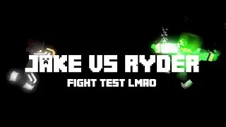 Jake vs Ryder (fight test lol)