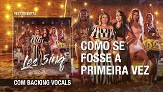 [Instrumental c/ BACKING VOCALS] Como Se Fosse a Primeira Vez - Rouge