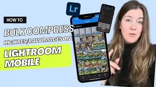 How to Bulk Compress RAW/High Res images in Lightroom Mobile 2023
