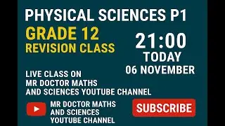 Grade 12 | Physical Sciences P1 | Revision Class @21:00