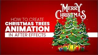 Christmas Trees Animation in After Effect