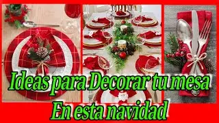 Ideas para decorar tu mesa en esta navidad 🎄
