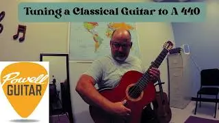 How To Tune a Classical Nylon String Guitar to A 440 Aaron Powell #guitar #guitartutorial