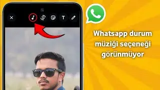 Whatsapp Durumunda Müzik Seçeneğinin Görünmemesi Nasıl Düzeltilir..Whatsapp ÖzelliğiTam Kılavuz 2025