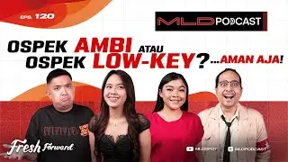 AMAN AJA... OSPEK AMBI atau OSPEK LOW-KEY? ...AMAN AJA #MLDPODCAST #120