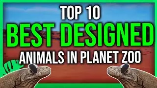 TOP TEN BEST ANIMALS in Planet Zoo!