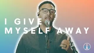 I Give Myself Away | Boston Church