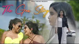 THE GOA STORY | A Short Film | Payal Panchal
