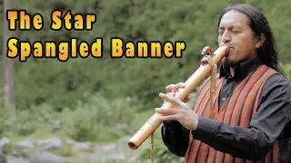 The Star Spangled Banner _ Native Flute _ Instrumental
