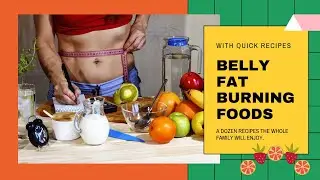 Foods that Burn Belly Fat | Weight loss recipes | Diet to Loose Fat