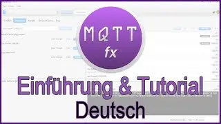 MQTT.fx Tutorial German / MQTT Client / OPENHAB Tutorial German / MQTT / TASMOTA / SONOFF