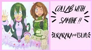 [COLLAB WITH SAMIHE]Uraraka and Tsuyu suit switch(Speedpaint #)