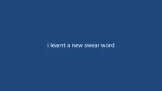 i learnt a new swear word