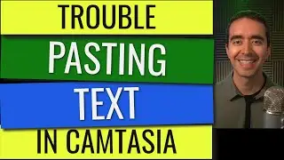 Trouble Pasting Text in Camtasia