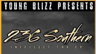 Young Blizz Presents 236 Southern Intellect Tha EP