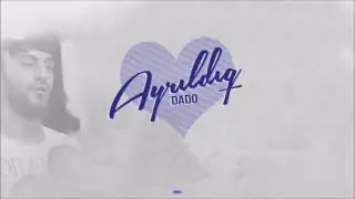 DaDo - Ayrıldıq
