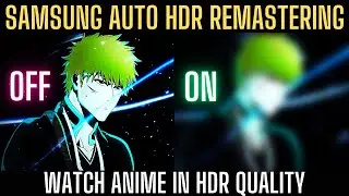 Samsung AUTO HDR: Remaster ANIME image quality
