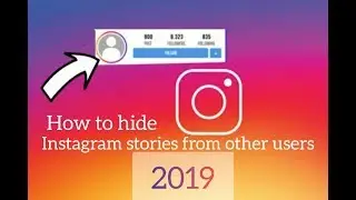 How To Hide Instagram Stories From Other Users 2019 | TechTips