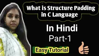 What is Structure padding in C in Hindi (Part 1)