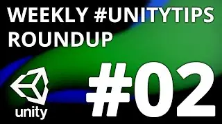 Unity3d Tip Weekly Roundup #2