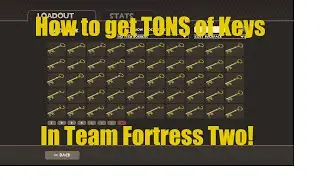 How to get TONS of keys in Team Fortress 2! | WORKING June 2017 | NO SCAMMING NEEDED |