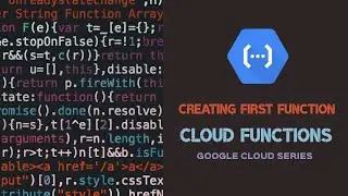 Creating First Function | Cloud Functions | Google Cloud Series