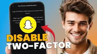 How to Disable Two-Factor Authentication on Snapchat (Step-by-Step Guide)