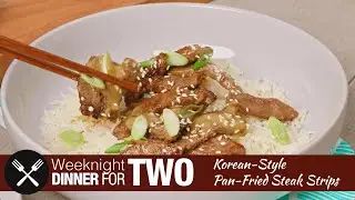 Korean Style Pan Fried Steak Strips: Dinner for Two!