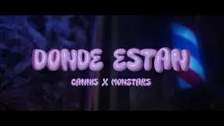 DONDE ESTÁN - CANNIS x MONZTARS
