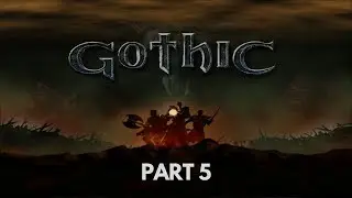 Gothic - Walkthrough (DirectX 11 Mod) - Part 5 - No Commentary