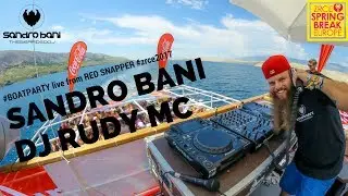 Zrce Spring Break Europe 2017 - Croatia - Sandro Bani live on Red Snapper w/ RudyMC - 4 June 2017