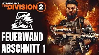 The Division 2 Feuerwand - Abschnitt 1 / Brenner töten / Spezialisierung frei schalten