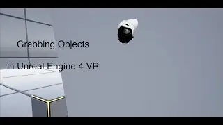 Unreal Engine - How to Grabbing Objects in Virtual Reality (Blueprint)