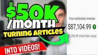 How To Make Money On YouTube TURNING Articles Into Videos For FREE ($50,000/Mo Niche)