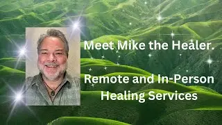 Meet Mike: An Extraordinary Healer with a Heart of Gold
