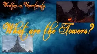 Elder Scrolls Lore - What are the Towers?