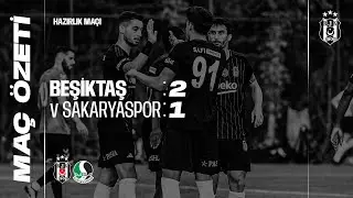 Beşiktaş 2:1 Sakaryaspor | Maç Özeti | Hazırlık Maçı