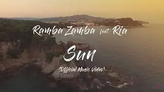 Ramba Zamba feat. Ria - Sun (Official Music Video)