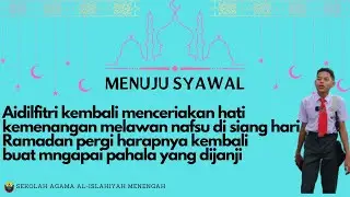 SEKOLAH AGAMA AL-ISLAHIYAH (MENENGAH) : MENUJU SYAWAL 