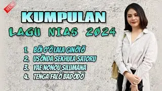 KUMPULAN LAGU NIAS - TERPOPULER DITAHUN 2024