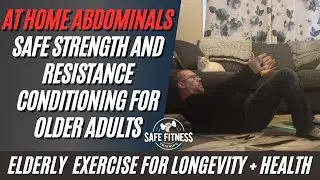 Safe Abdominal Exercise At Home With No Equipment- High Intensity Strength Training for Older Adults
