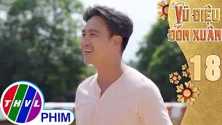 Vũ điệu đón Xuân - Tập 18[3]: Lân vui vẻ vì cuối cùng cũng tìm được công việc phù hợp với bản thân