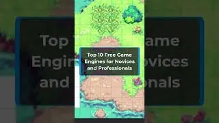 Top 10 Free Game Engines for Novices and Professionals 