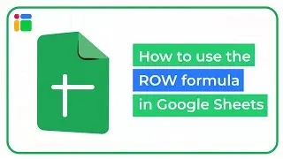 How to use the ROW formula in Google Sheets