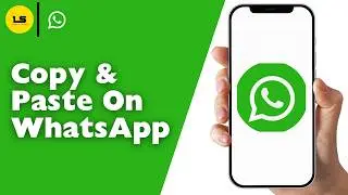 How To Copy & Paste On WhatsApp Android 2026 - Full Guide