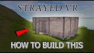 How to build a simple base in Strayed VR!